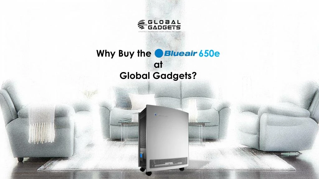 why buy the 650e at global gadgets