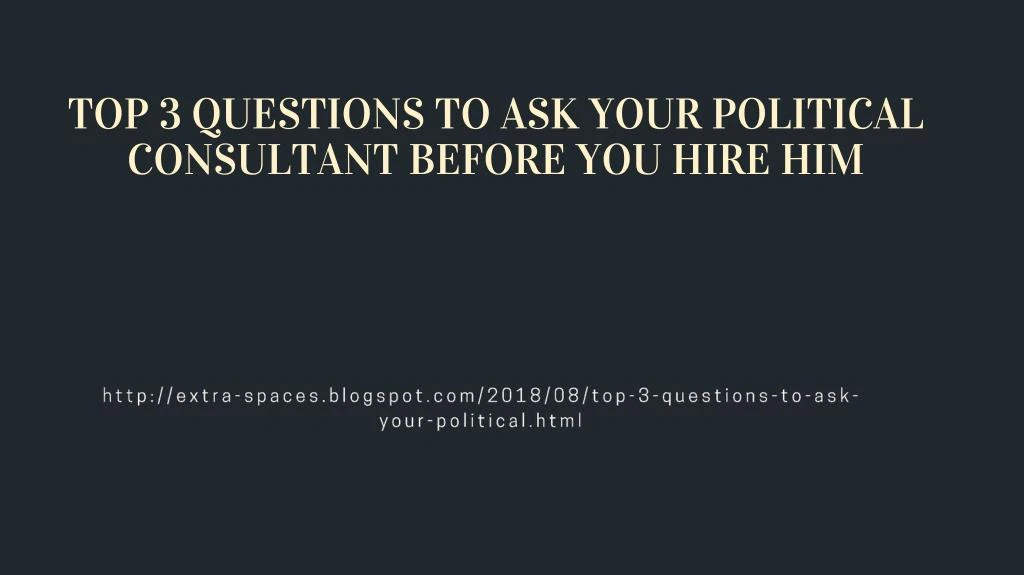 top 3 questions to ask your political consultant