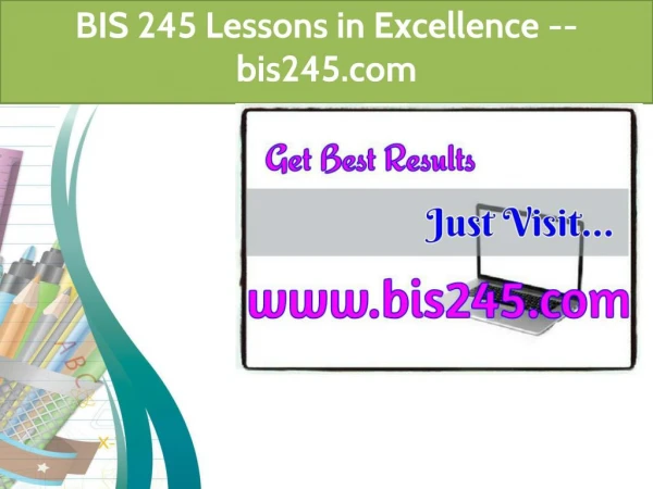 BIS 245 Lessons in Excellence / bis245.com
