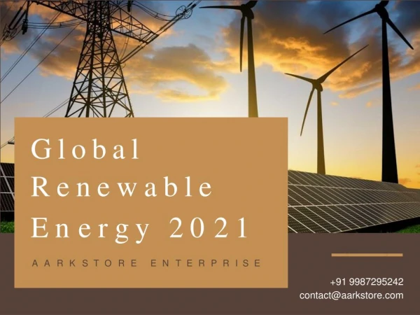 Renewable Energy Market Report - Energy and Power Market 2021
