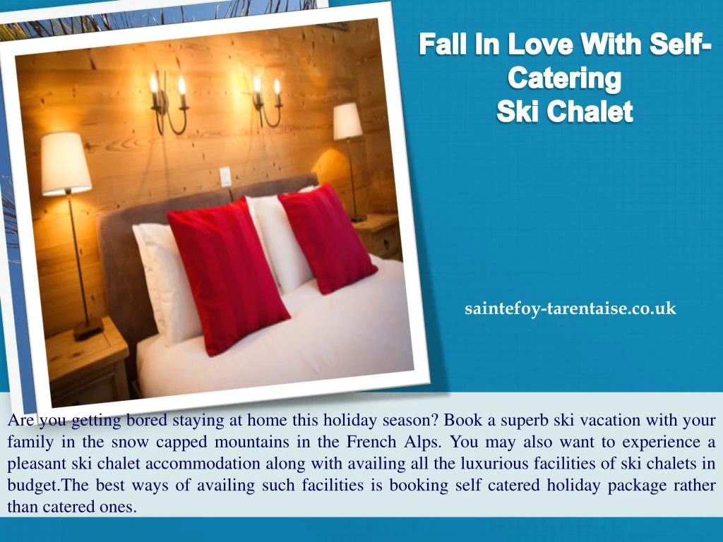fall in love with self catering ski chalet