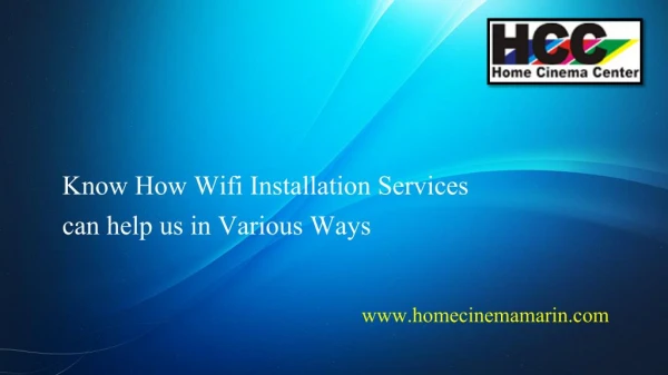 Know How Wifi Installation Services can help us in Various Ways