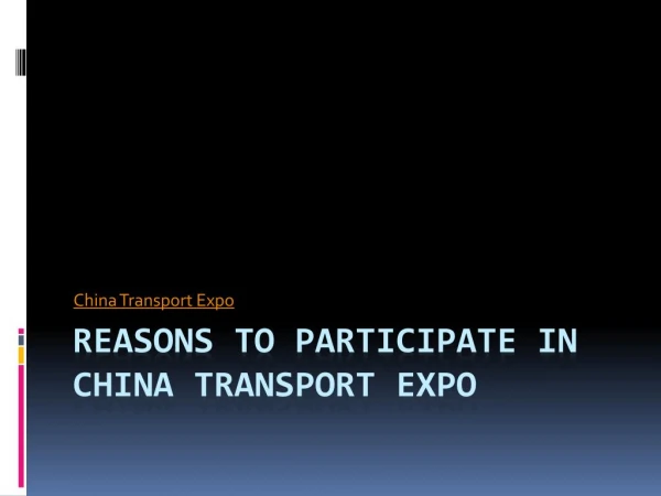 Reasons to Participate In China Transport Expo