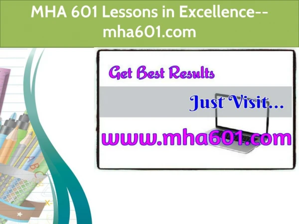 MHA 601 Lessons in Excellence--mha601.com