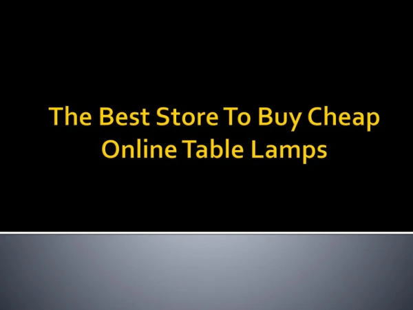 The Best Store To Buy Cheap Online Table Lamps