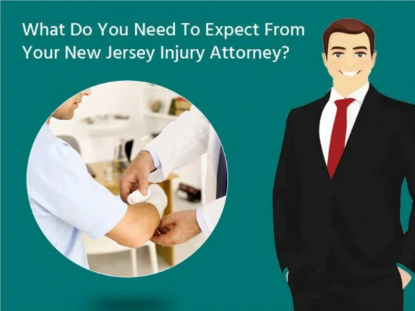 What Do You Need To Expect From Your New Jersey Injury Attorney?