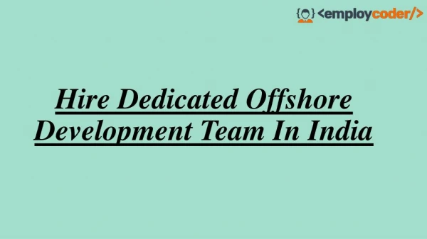 Hire Dedicated Offshore Development Team In India