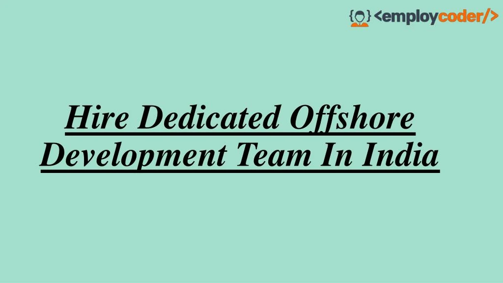 hire dedicated offshore development team in india