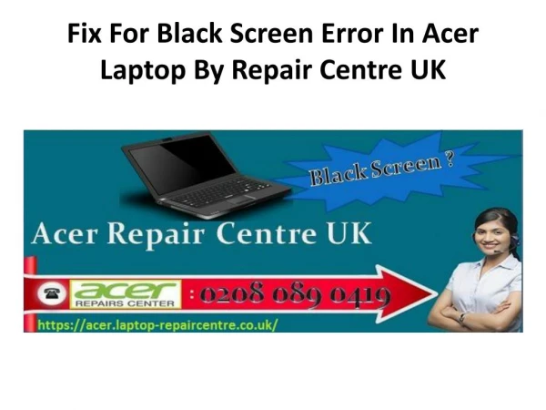 Fix For Black Screen Error In Acer Laptop By Repair Centre UK