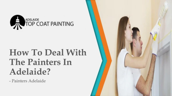 How To Deal With The Painters In Adelaide?