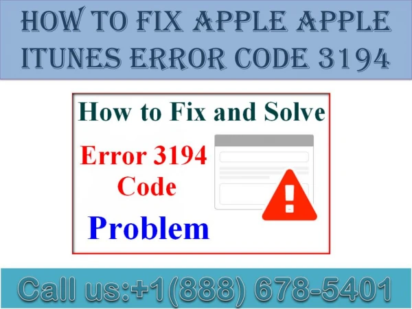 Dial 1(888)678-5401 how to fix apple Apple itunes error code 3194