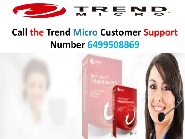 Dial the Trend Micro Contact Number 6499508869 and get fast solution