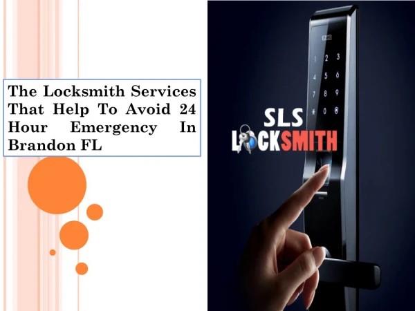 The Locksmith Services That Help To Avoid 24 Hour Emergency In Brandon FL