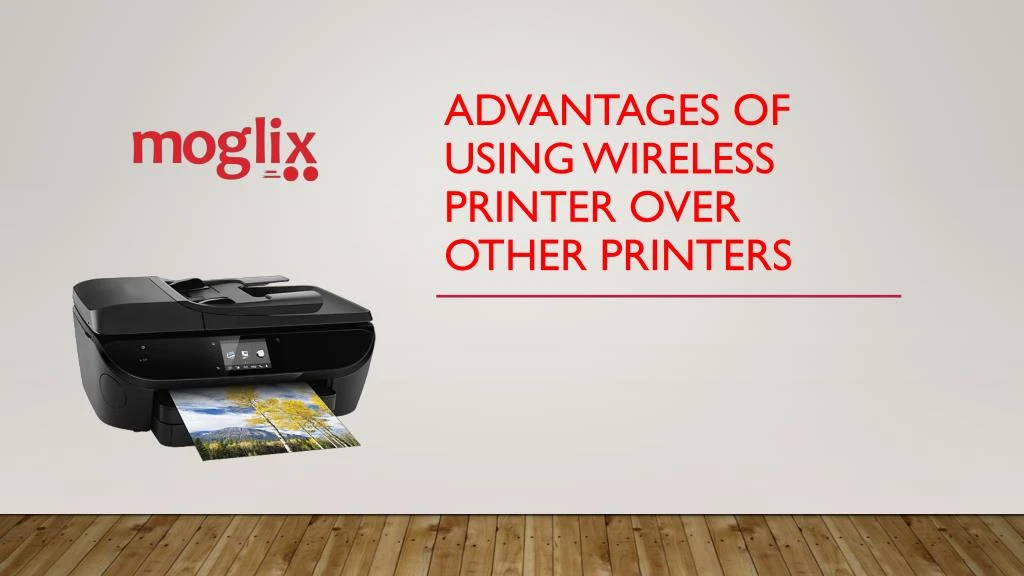 advantages of using wireless printer over other printers