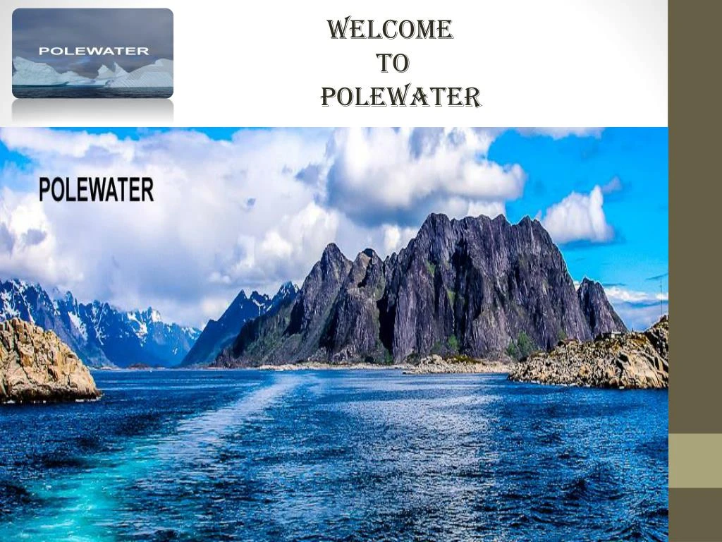 welcome to polewater