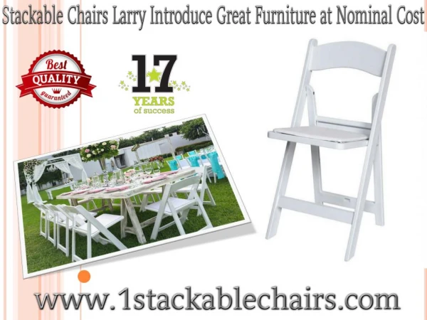 Stackable Chairs Larry Introduce Great Furniture at Nominal Cost
