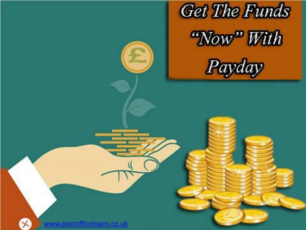 Get the Funds NOW With Payday