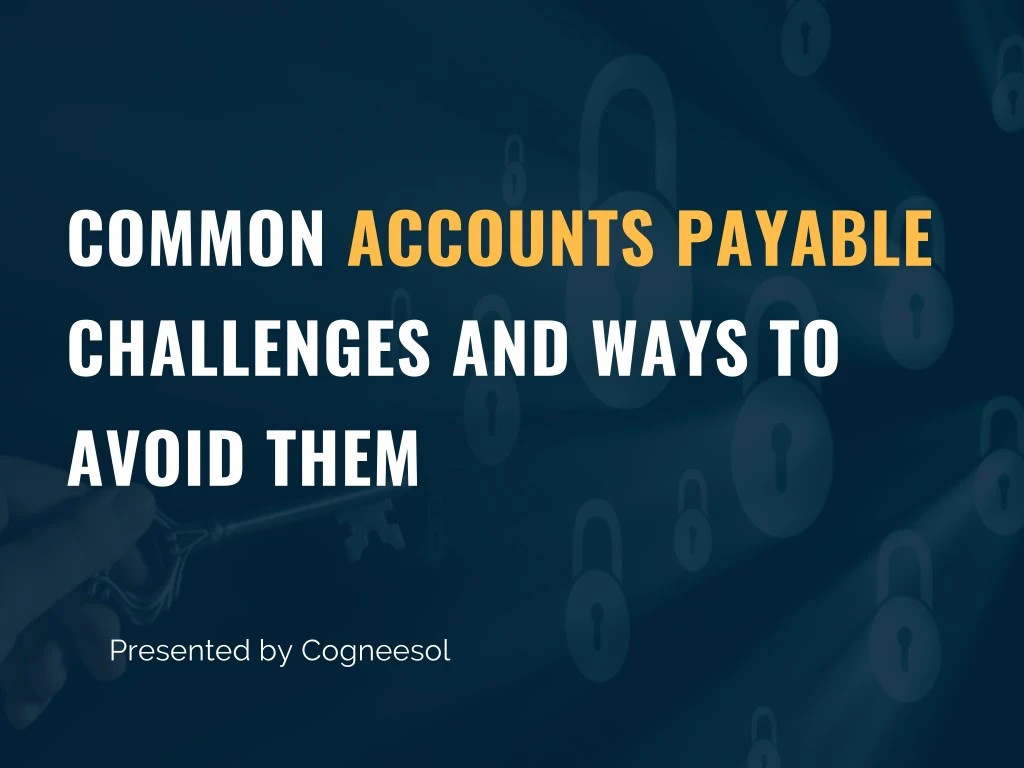common accounts payable challenges and ways