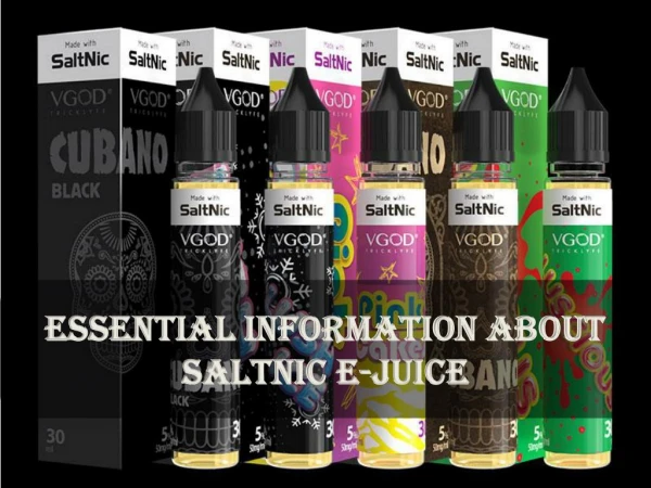 Essential Information About Saltnic E-Juice