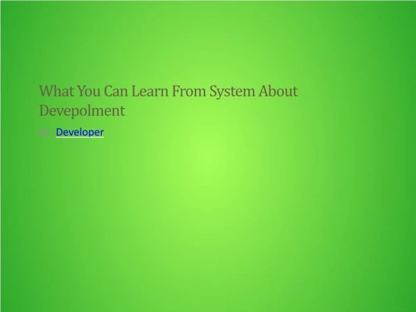 What You Can Learn From System About Devepolment