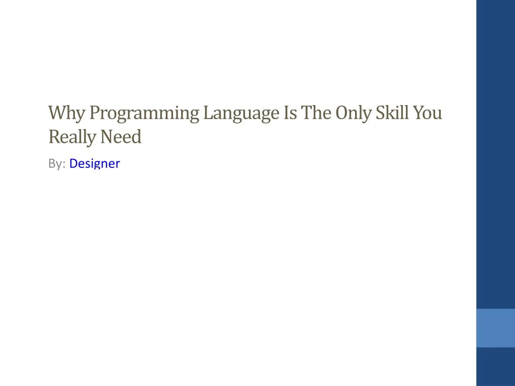 why programming language is the only skill