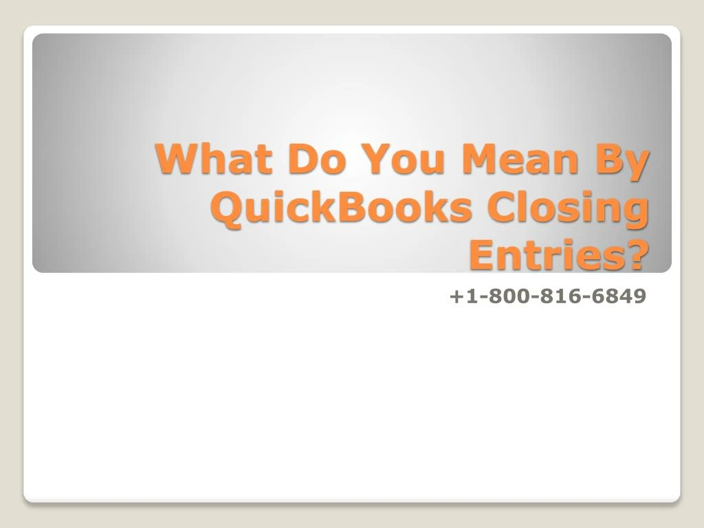 what do you mean by quickbooks closing entries