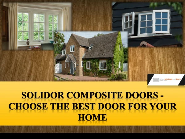 Solidor composite doors - Choose the Best Door for your Home