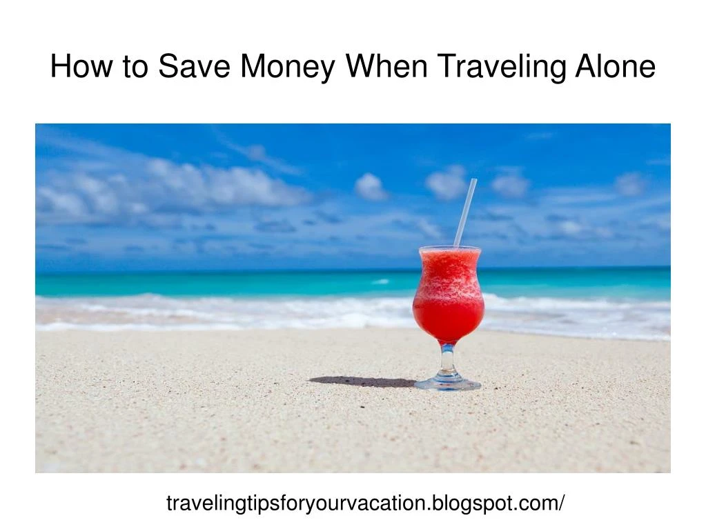 how to save money when traveling alone