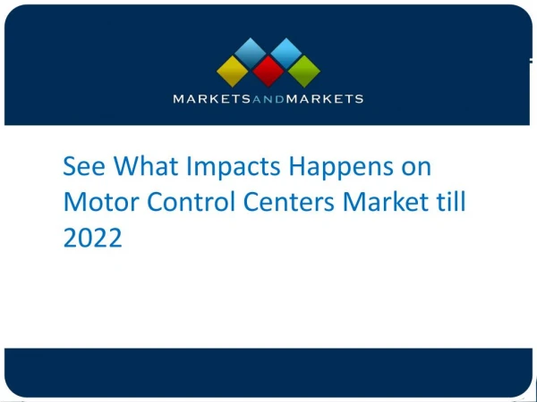 See What Impacts Happens on Motor Control Centers Market till 2022