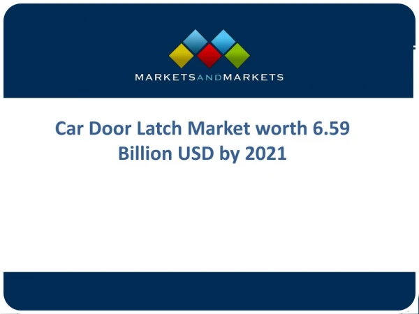 Car Door Latch Market -Opportunities in Future with Different Segments