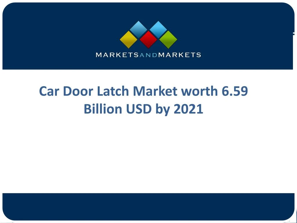 car door latch market worth 6 59 billion