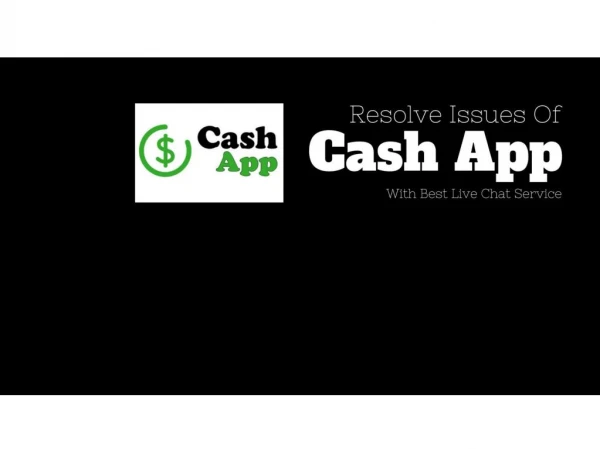 Resolve Issues Related To Cash App - The Best Payment Making App!!!