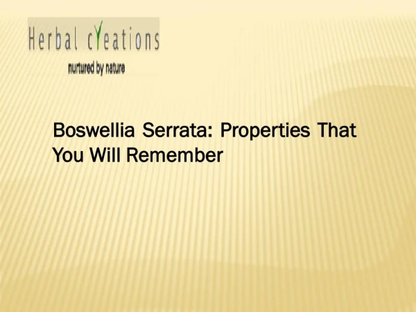 Boswellia Serrata Properties That You Will Remember Herbal Creations