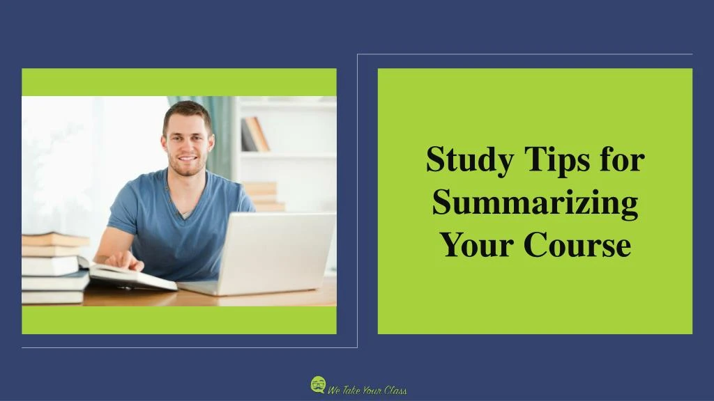 study tips for summarizing your course