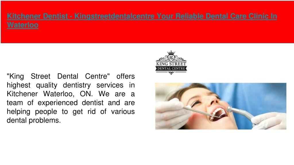 kitchener dentist kingstreetdentalcentre your
