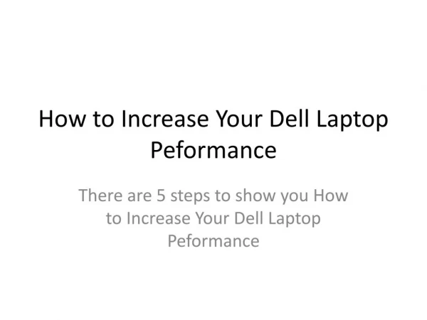 How to Increase Your Dell Laptop Peformance