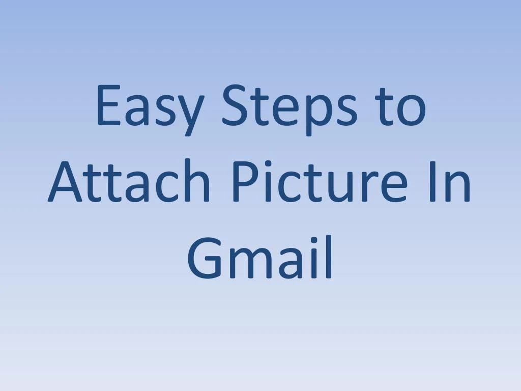 easy steps to attach picture in gmail