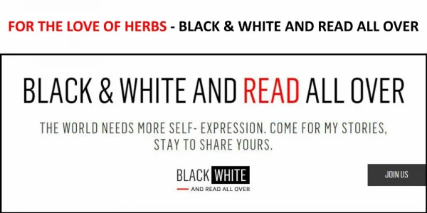 FOR THE LOVE OF HERBS - BLACK & WHITE AND READ ALL OVER
