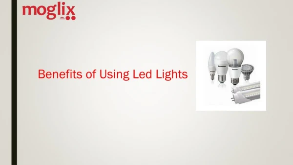 Benefits of Using Led Lights