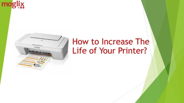 How to Increase The Life of Your Printer?