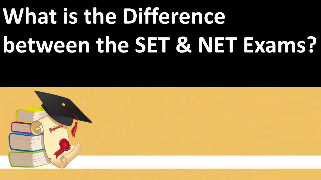 what is the difference between the set net exams