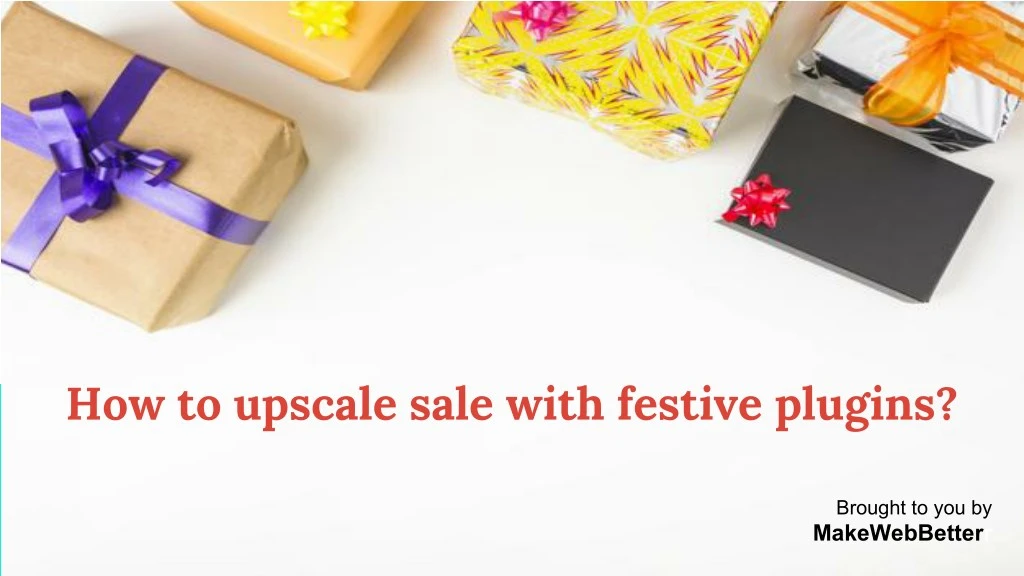 how to upscale sale with festive plugins