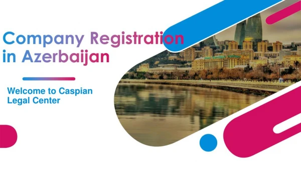 Company Registration in Azerbaijan - Caspian legal center