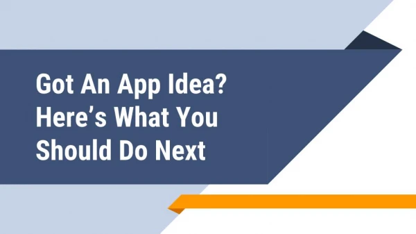 Got An App Idea? Here’s What You Should Do Next