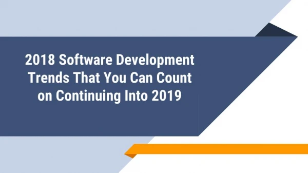 2018 Software Development Trends That You Can Count on Continuing Into 2019