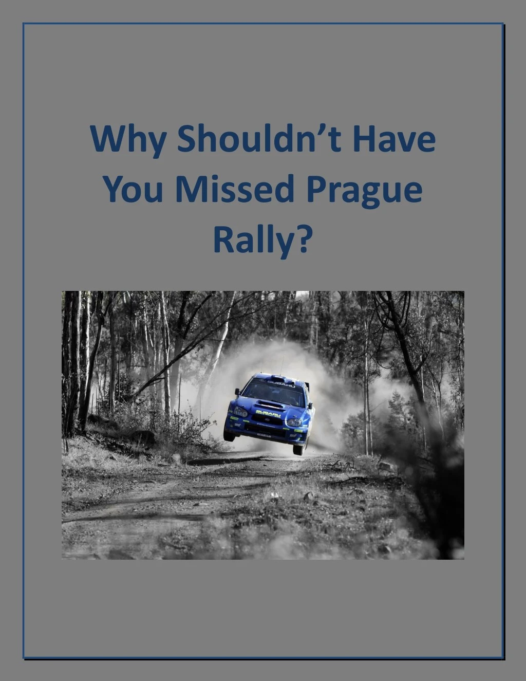 why shouldn t have you missed prague rally