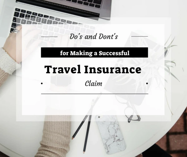 Do’s and Dont’s for Making a Successful Travel Insurance Claim