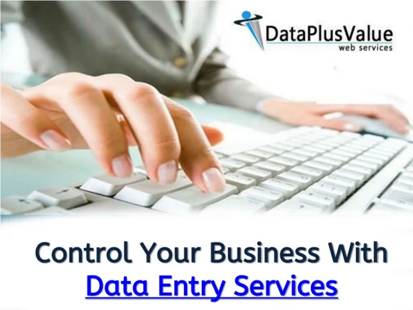 Data Entry Services to Convenience Your Workload