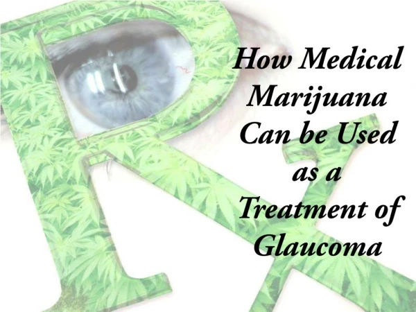 How Medical Marijuana Can be Used as a Treatment of Glaucoma