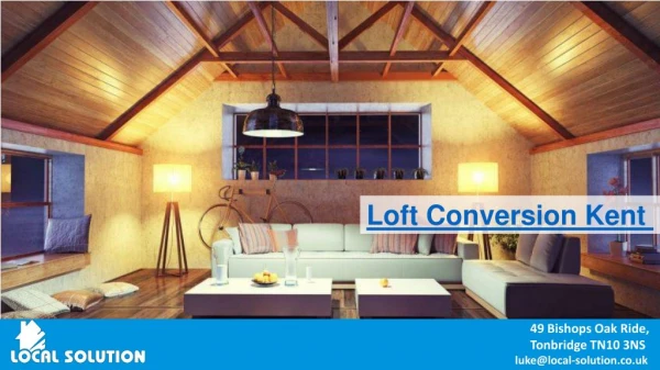 Loft Conversion Kent - Local Solution